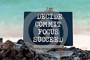 Life inspirational and motivational quotes - Decide, commit, focus, succeed