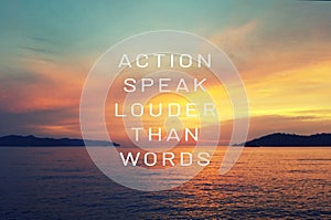 Life inspirational quotes - Action speak louder than words