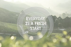 Life Inspirational Quotes - Everyday is a fresh start