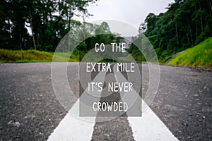 Life Inspirational Quotes - Go the extra mile it`s never crowded