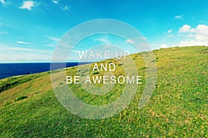 Life Inspirational quotes - Wake up and be awesome