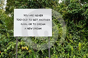 Life inspirational quotes - you are never too old to set another goal or to dream a new dream