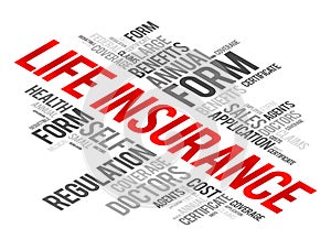 Life Insurance - agreement or contract between an insurance company and a policyholder, word cloud concept