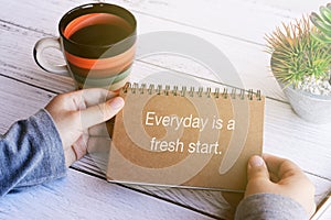 Life motivational and inspirational quotes: Everyday is a fresh start