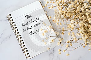 Life motivational quotes - The best things in life aren`t things