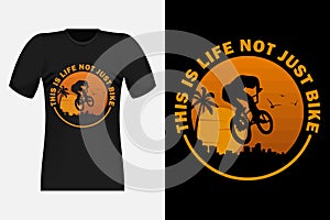 This Is Life Not Just Bike Silhouette Vintage Retro T-Shirt Design