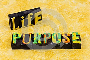 Life purpose freedom goal meaning question future dream