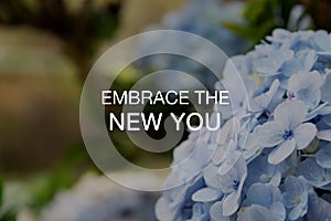 Life quotes - Embrace the new you