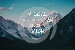 Life quotes - A goal without a plan is just a wish