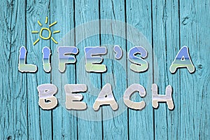 Life`s A Beach Motivational Quote