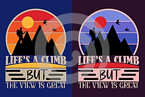 Life\'s A Climb But The View Is Great