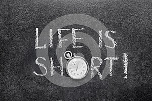 Life is short watch photo