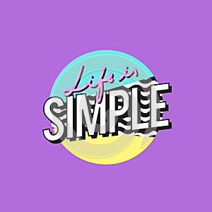 Life is Simple Word Design Illustration Concept