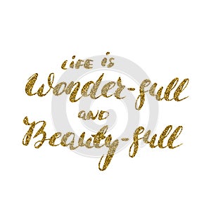 Life is wonder-full and beauty-full - romantic quote for valenti