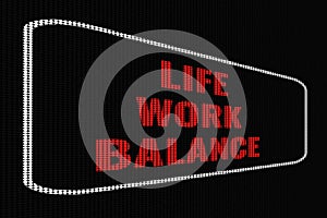 Life Work Balance red text on dark screen