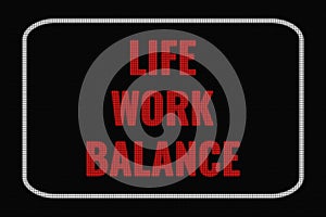 Life Work Balance text on dark screen