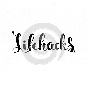 Lifehacks handwritten lettering