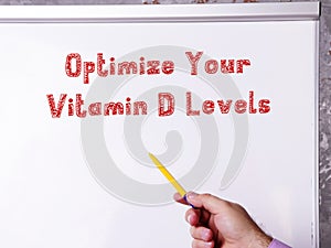Lifestyle concept about Optimize Your Vitamin D Levels with inscription on the page