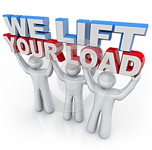 We Lift Your Load - People Holding Words