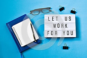 LET US WORK FOR YOU