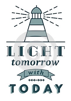 Light tomorrow with today slogan
