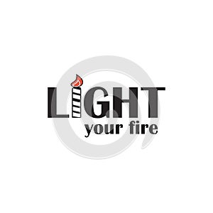 Light your fire inspirational quote illustration.