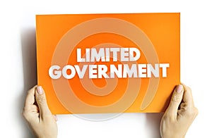 Limited Government is the concept of a government limited in power, it is a key concept in the history of liberalism, text concept