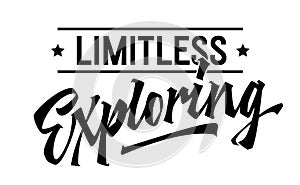 Limitless Exploring, bold lettering design. Isolated typography template with captivating calligraphy. Suitable for various
