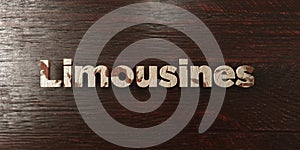 Limousines - grungy wooden headline on Maple - 3D rendered royalty free stock image photo