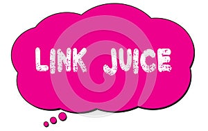 LINK  JUICE text written on a pink thought bubble photo