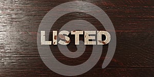 Listed - grungy wooden headline on Maple - 3D rendered royalty free stock image