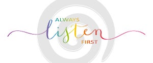 ALWAYS LISTEN FIRST colorful brush calligraphy banner