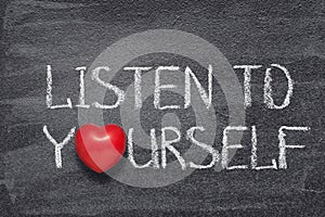 Listen to yourself heart