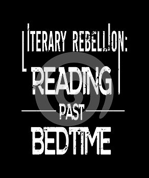 Literary rebellion reading past bedtime quote graphic