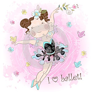 Little cute girl ballerina dancing. I love ballet. Inscription. Vector. Watercolor