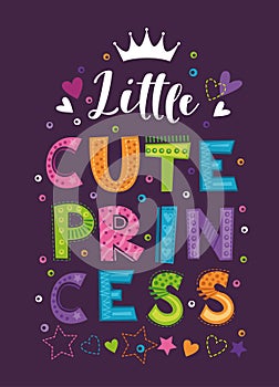 Little cute princess. Beautiful girlish print for trendy t-shirt design.