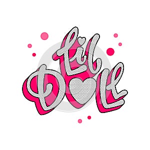 Little Doll quote. Lol dolls theme girl hand drawn lettering logo phrase. Baby shower, girl party theme