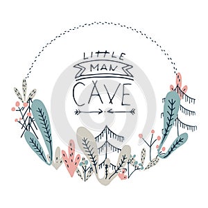 Little man cave lettering. Nursery art. Forest doodle elements i