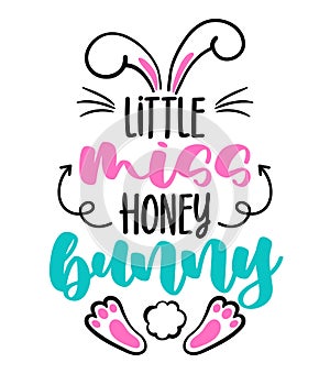 Little miss honey bunny - Cute Easter bunny design, funny hand drawn doodle, cartoon Easter rabbit.