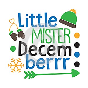 Little Mister Decemberrr typography t-shirt design, tee print, t-shirt design