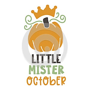 Little mister october typography t-shirt design, tee print, t-shirt design