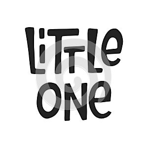 Little one- unique hand drawn nursery poster with lettering. Cute baby clothes design. Vector.