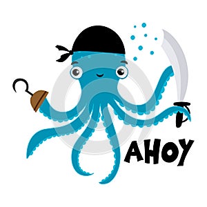 Little Pirate, Ahoy - Cute octopus sailor print design, funny hand drawn doodle, cartoon octopus.