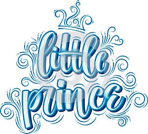 Little prince. Hand drawn creative modern calligraphy