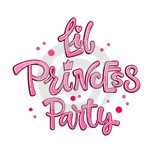 Little Princess Party quote. Fairytale theme girl hand drawn lettering logo phrase