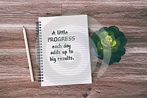 A little progress each day adds up to big results