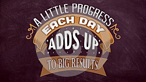 A little progress each day adds up to big results motivational quote video