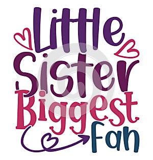Little Sister Biggest Fan, Sport Life Sister Gift Tee Shirt