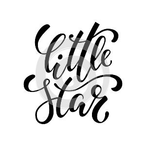 Little star. Hand drawn creative calligraphy and brush pen lettering isolated on white background. design holiday greeting cards,