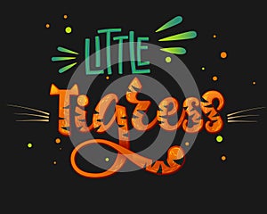 Little Tigress color hand draw calligraphy script lettering text whith dots, splashes and whiskers decore